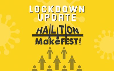 Halton MakeFest 2021 Lockdown 3.0 Update