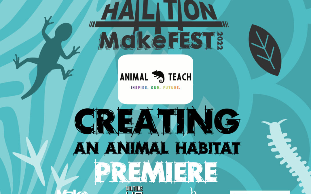 Halton MakeFest 2022 Animal Teach – Video Premiere